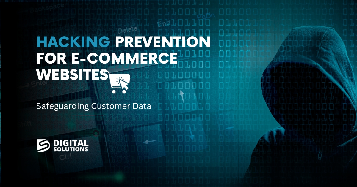 Hacking Prevention for E-commerce Websites: Safeguarding Customer Data