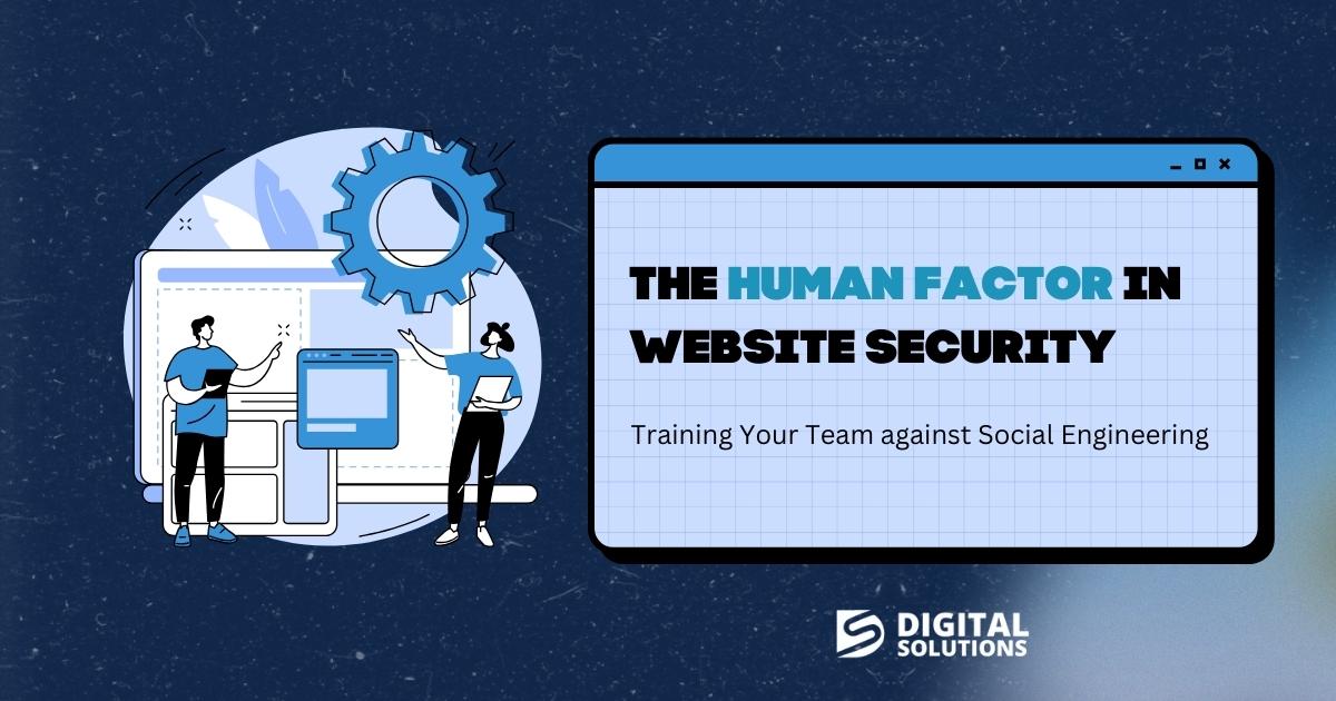 The Human Factor in Website Security: Training Your Team against Social Engineering